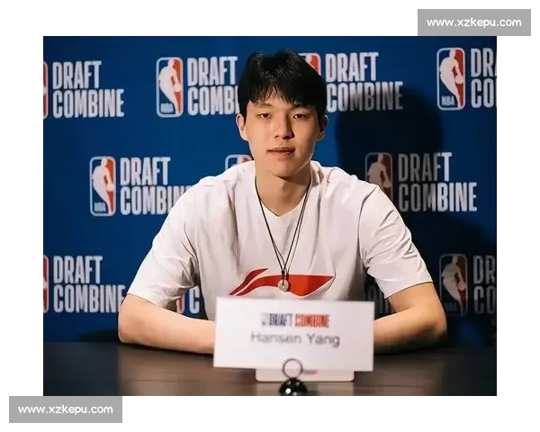 杨瀚森试训 14 队创纪录！哪支首轮签球队最适合这位潜力中锋？
